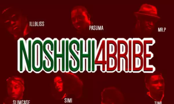 2Baba - No Shishi 4 Bribe ft Simi, Pasuma, Slimcase, Timi Dakolo, Falz & Others